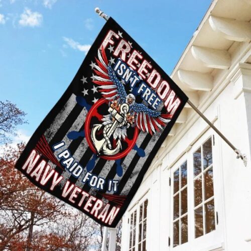 Freedom Not Free Paid For It Navy Veteran Ealge Anchor Navy Veteran Flag